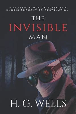  The Invisible Man - A Tale of Scientific Hubris and Existential Terror!